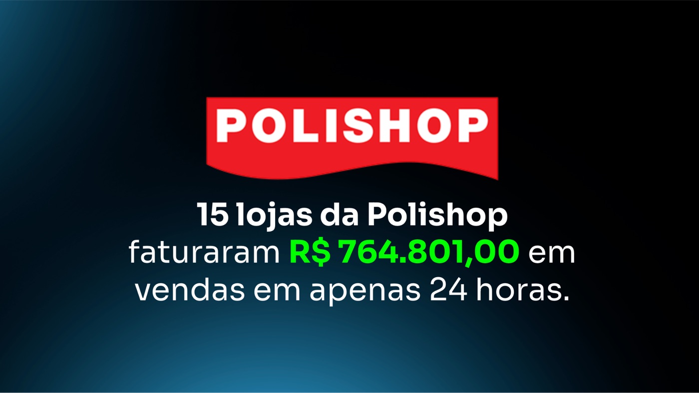 15 lojas da Polishop faturaram R$ 764.801,00 em 24 horas